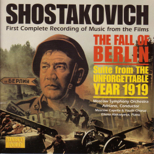 Shostakovich: The Fall of Berlin Op.82, The Unforgettable Year 1919 Op.89a