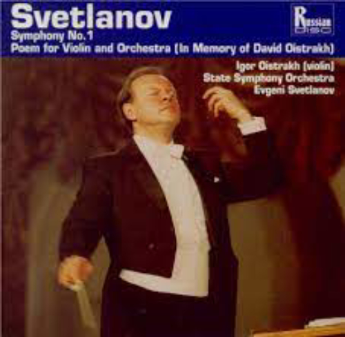 Svetlanov ‎– Symphony No. 1, Poem For Violin And Orchestra (In Memory Of David Oistrakh)