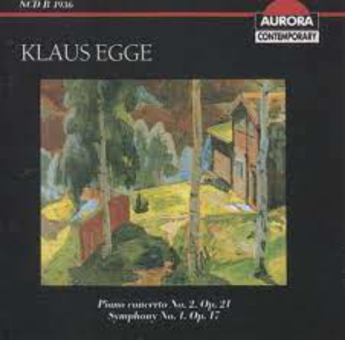 Klaus Egge ‎– Piano Concerto No. 2 Op. 21 / Symphony No. 1 Op. 17