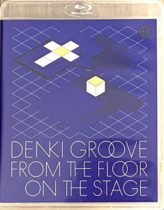 DENKI GROOVE FROM THE FLOOR & ON THE STAGE